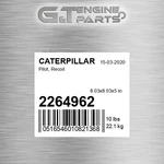 2264962 Pilot, Recoil Fits Caterpillar (new Aftermarket). Fixed Price $162.84.