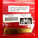 A680981278 Freightliner Clip - Retainer, Handle, 988 78.. Fixed Price $37.62.